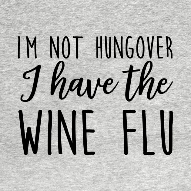 Not hungover wine flu by Blister